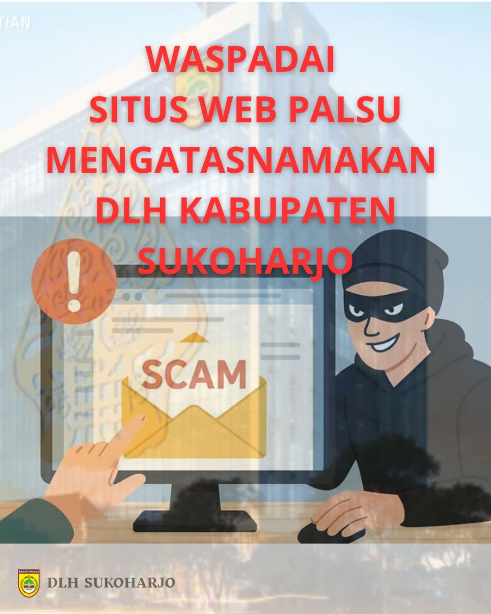 WASPADAI SITUS WEB PALSU MENGATASNAMAKAN DLH KABUPATEN SUKOHARJO