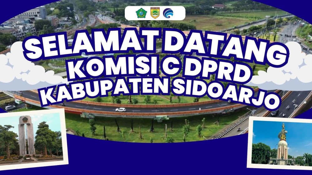 Selamat Datang Komisi C DPRD Kabupaten Sidoarjo